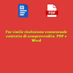 Fac simile risoluzione consensuale contratto di compravendita​ PDF e Word