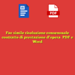 Fac simile risoluzione consensuale contratto di prestazione d’opera​ PDF e Word