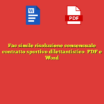 Fac simile risoluzione consensuale contratto sportivo dilettantistico​ PDF e Word