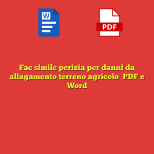 Fac simile perizia per danni da allagamento terreno agricolo​ PDF e Word